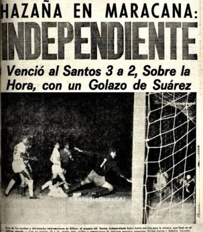 Tapa de un diario que comunica la victoria de Independiente en el Estadio Maracaná frente a Santos. "Hazaña en Maracana: Independiente venció al Santos 3 a 2, sobre la hora, con un golazo de Suárez"